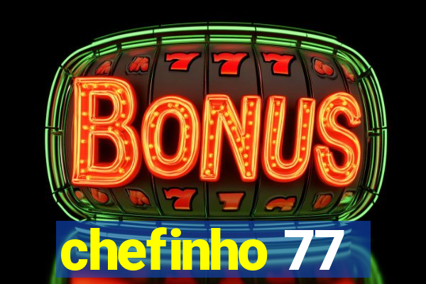 chefinho 77